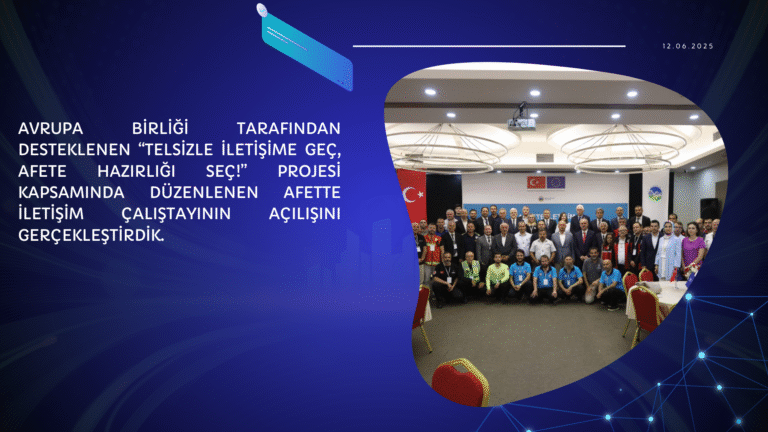 Avrupa Birliği tarafından desteklenen “Telsizle İletişime Geç, Afete Hazırlığı Seç!” projesi kapsamında düzenlenen Afette İletişim Çalıştayının açılışını gerçekleştirdik.